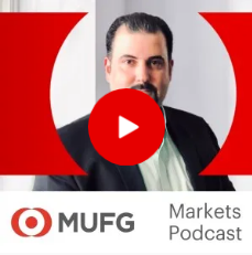 The MUFG Global Markets Podcast 